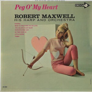 Robert Maxwell, His Harp And Orchestra ‎– Peg O' My Heart (Used Vinyl)