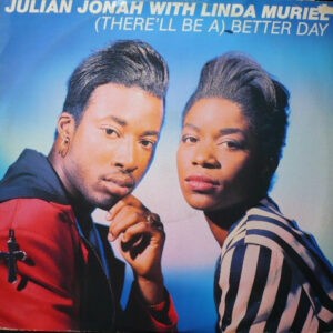 Julian Jonah & Linda Muriel ‎– (There'll Be A) Better Day (Used Vinyl) (12'')