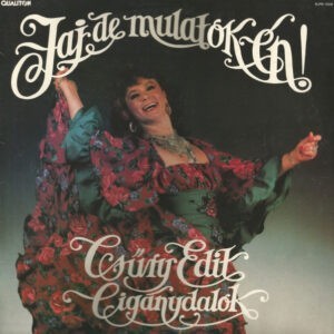 Csűry Edit ‎– Jaj De Mulatok Én! (Used Vinyl)