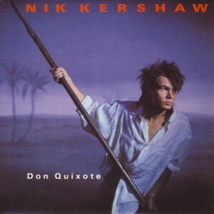 Nik Kershaw ‎– Don Quixote (Used Vinyl) (7'')