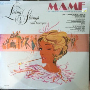 Living Strings Plus Trumpet ‎– Mame And Other Songs From Broadway And Motion Pictures