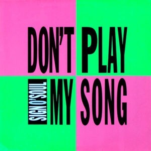 Sign O' Soul ‎– Don't Play My Song (Used Vinyl) (12'')