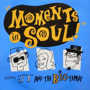 J.T. And The Big Family ‎– Moments In Soul (Used Vinyl) (12'')