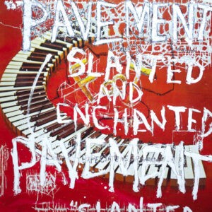 Pavement ‎– Slanted And Enchanted