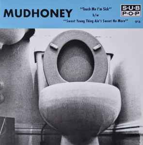 Mudhoney ‎– Touch Me I'm Sick b/w Sweet Young Thing Ain't Sweet No More(7",Orange)
