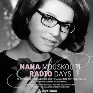 Nana Mouskouri ‎– Radio Days (24 Ανέκδοτες Ηχογραφήσεις Από Τις Δεκαετίες Του ’50 & Του ’60 Στο Εθνικό Ίδρυμα Ραδιοφωνίας)(CD)
