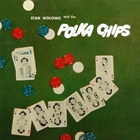 Stan Wolowic And The Polka Chips ‎– Stan Wolowic And The Polka Chips (Used Vinyl)