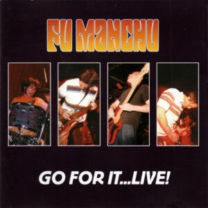 Fu Manchu ‎– Go For It...Live! (Used CD)