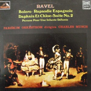 Ravel - Charles Munch, Pariški Orkestrom ‎– Bolero / Rapsodie Espagnole / Daphnis Et Chloe - Suite No.2 / Pavane Pour Une Infante Défunte (Used Vinyl)
