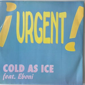 Cold As Ice Feat. Eboni ‎– Urgent (Used Vinyl) (12'')