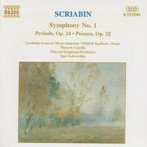 Scriabin, Lyudmila Ivanova, Mikhail Agafonov, Moscow Capella, The Moscow Symphony Orchestra, Igor Golovschin ‎– Symphony No.1~Prelude, Op. 24~Poèmes Op. 32 (Used CD)