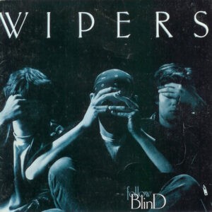 Wipers ‎– Follow Blind (Used CD)