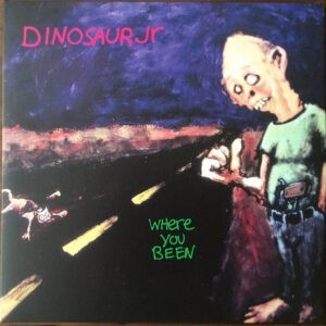 Dinosaur Jr ‎– Where You Been (Blue)