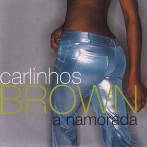 Carlinhos Brown ‎– A Namorada (Used CD)