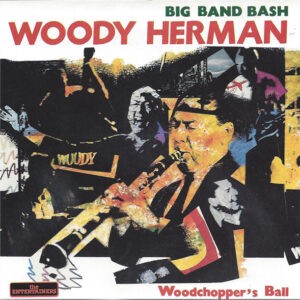 Woody Herman ‎– Big Band Bash - Woodchopper's Ball (CD)