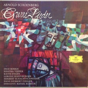 Arnold Schoenberg - Inge Borkh, Hertha Töpper, Kieth Engen, Lorenz Fehenberger, Herbert Schachtschneider, Hans Herbert Fiedler, Rafael Kubelik ‎– Gurre Lieder (Used Vinyl)