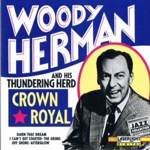 Woody Herman And His Thundering Herd ‎– Crown Royal (CD)