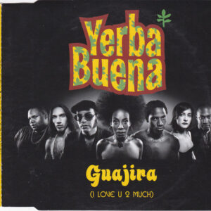 Yerba Buena! ‎– Guajira (I Love U 2 Much) (Used CD)