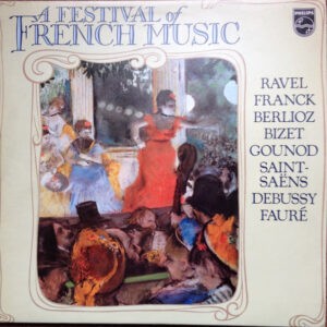 Maurice Ravel, César Franck, Hector Berlioz, Georges Bizet, Charles Gounod, Camille Saint-Saëns, Claude Debussy, Gabriel Fauré ‎– A Festival of French Music (Used Vinyl)