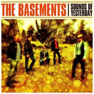 The Basements - Sounds Of Yesterday