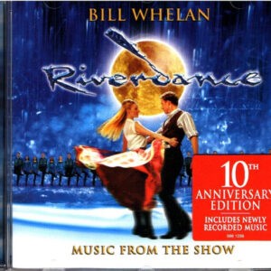 Bill Whelan ‎– Riverdance (Music From The Show) - 10th Anniversary Edition (CD)