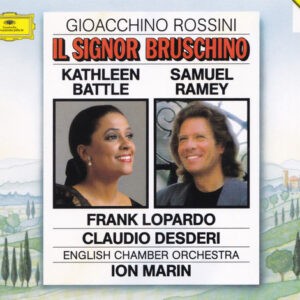 Gioacchino Rossini - Kathleen Battle, Samuel Ramey, Frank Lopardo, Claudio Desderi, English Chamber Orchestra, Ion Marin ‎– Il Signor Bruschino (CD)