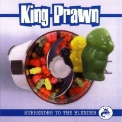 King Prawn ‎– Surrender To The Blender (CD)