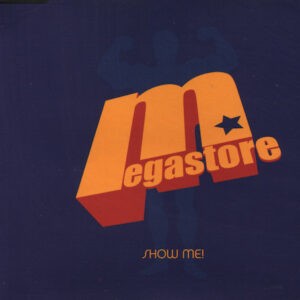 Megastore ‎– Show Me! (CD)