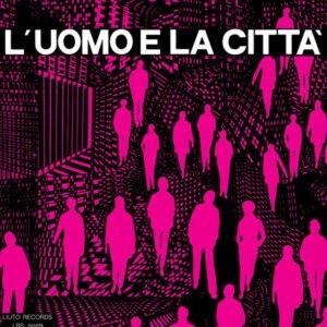 Piero Umiliani ‎– L'Uomo E La Città