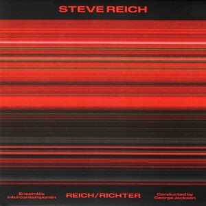 Steve Reich / Ensemble Intercontemporain Conducted By George Jackson – Reich/Richter