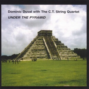 Dominic Duval With The C.T. String Quartet ‎– Under The Pyramid (CD)