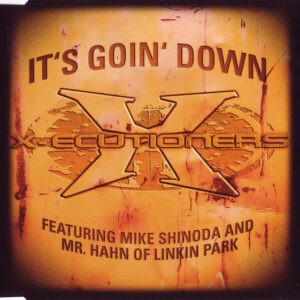 X-Ecutioners Featuring Mike Shinoda And Mr. Hahn ‎– It's Goin' Down (CD)