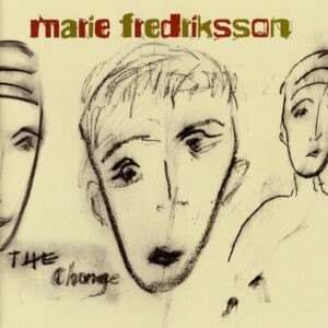 Marie Fredriksson ‎– The Change (CD)