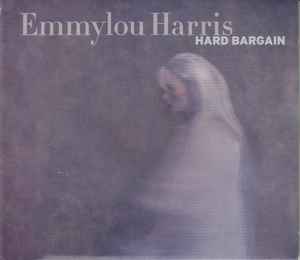 Emmylou Harris ‎– Hard Bargain (CD)