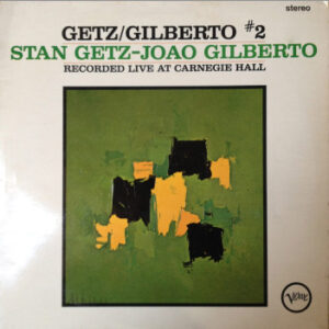 Stan Getz, João Gilberto, Astrud Gilberto – Recorded October 9, 1964 At Carnegie Hall, New York (Unofficial)