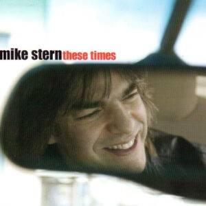 Mike Stern ‎– These Times (CD)