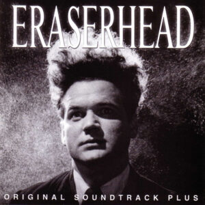 David Lynch &, Alan R. Splet ‎– Eraserhead Original Soundtrack (CD)