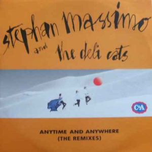 Stephan Massimo & The Deli Cats ‎– Anytime And Anywhere (The Remixes) (Used Vinyl) (12'')