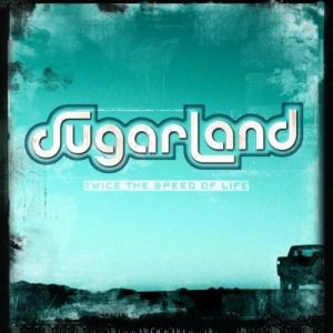Sugarland ‎– Twice The Speed Of Life (CD)