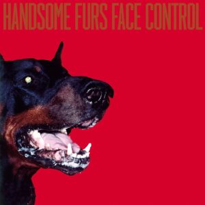 Handsome Furs ‎– Face Control (CD)