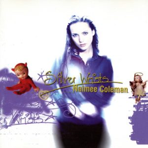 Naimee Coleman ‎– Silver Wrists (CD)