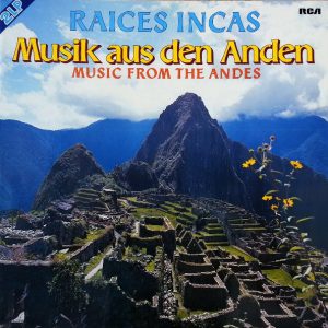 Raices Incas ‎– Musik Aus Den Anden (Music From The Andes) (Used Vinyl)