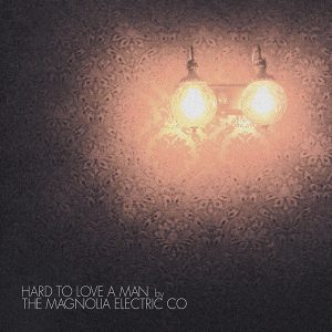 The Magnolia Electric Co ‎– Hard To Love A Man (CD)