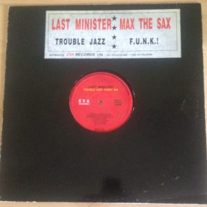 The Last Minister / Max The Sax ‎– Trouble Jazz / F.U.N.K.! (Used Vinyl) (12'')