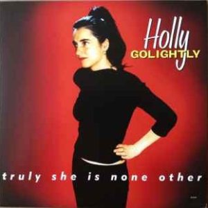 Holly Golightly ‎– Truly She Is None Other