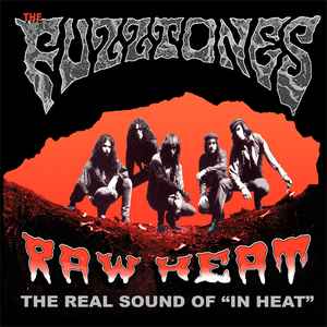 The Fuzztones ‎– Raw Heat (The Real Sound Of "In Heat")