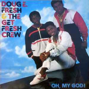 Doug E. Fresh & The Get Fresh Crew ‎– Oh, My God! (Used Vinyl)