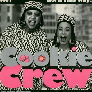 Cookie Crew – Born This Way! (Used Vinyl)