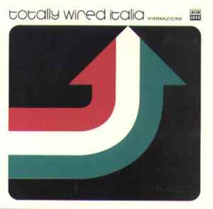 Various ‎– Totally Wired Italia Vibrazioni (Used Vinyl)