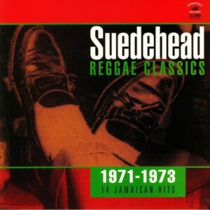 Various ‎– Suedehead Reggae Classics (1971-1973 14 Jamaican Hits)